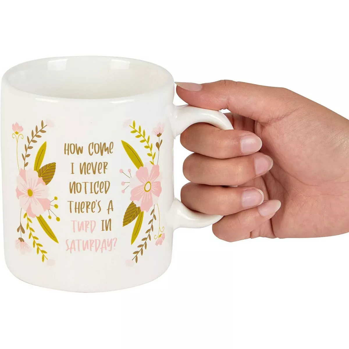Okuna Outpost White Ceramic Coffee Mug Tea Cup 15 Oz, How Come I Never Noticed Theres a Turd in Saturday