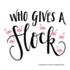 4pk Ceramic Who Gives a Flock Coasters - Thirstystone