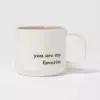 15oz Stoneware You Are My Favorite Mug - Threshold™