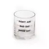 16oz Don't Ask Old Fashion Glass